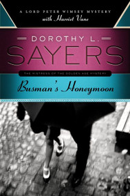 Busman's Honeymoon (A Lord Peter Wimsey Mystery with Harriet Vane) by Dorothy L. Sayers, 9780062196576