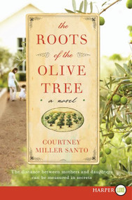 The Roots of the Olive Tree (A Novel) - 9780062201386 by Courtney Miller Santo, 9780062201386