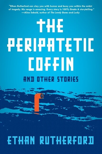 The Peripatetic Coffin and Other Stories by Ethan Rutherford, 9780062203830