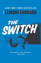 The Switch (A Novel) by Elmore Leonard, 9780062206138