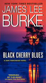 Black Cherry Blues (A Dave Robicheaux Novel) by James L. Burke, 9780062206749