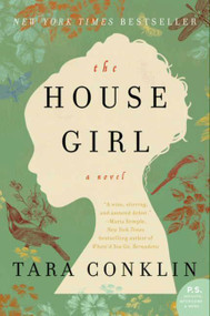 The House Girl (A Novel) by Tara Conklin, 9780062207517