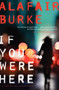 If You Were Here (A Novel of Suspense) by Alafair Burke, 9780062208361