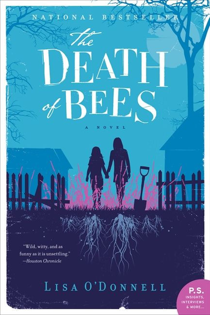 The Death of Bees (A Novel) by Lisa O'Donnell, 9780062209856