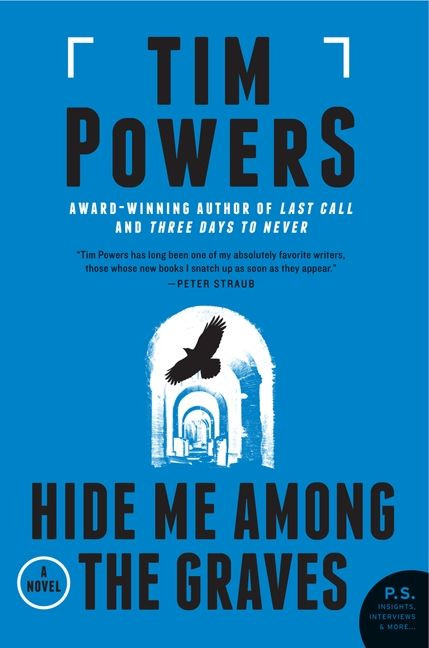 Hide Me Among the Graves (A Novel) by Tim Powers, 9780062210807