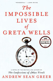 The Impossible Lives of Greta Wells by Andrew Sean Greer, 9780062213785