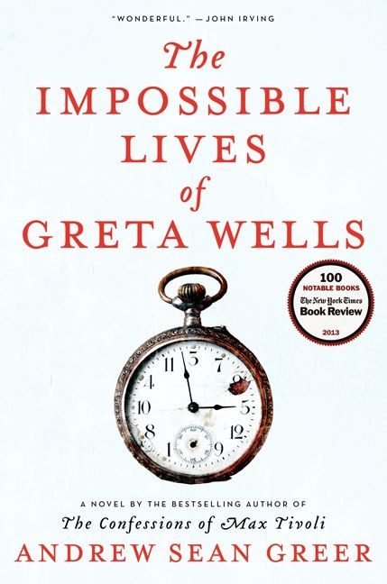 The Impossible Lives of Greta Wells by Andrew Sean Greer, 9780062213785