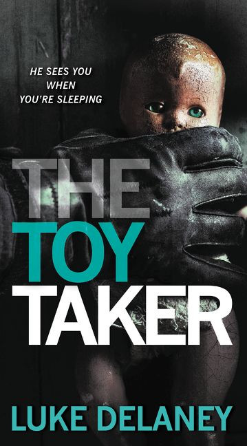 The Toy Taker by Luke Delaney, 9780062219503