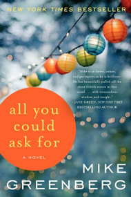 All You Could Ask For (A Novel) by Mike Greenberg, 9780062220769