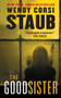 The Good Sister by Wendy Corsi Staub, 9780062222374