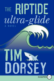 The Riptide Ultra-Glide (A Novel) - 9780062222855 by Tim Dorsey, 9780062222855