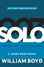Solo (A James Bond Novel) by William Boyd, 9780062223135