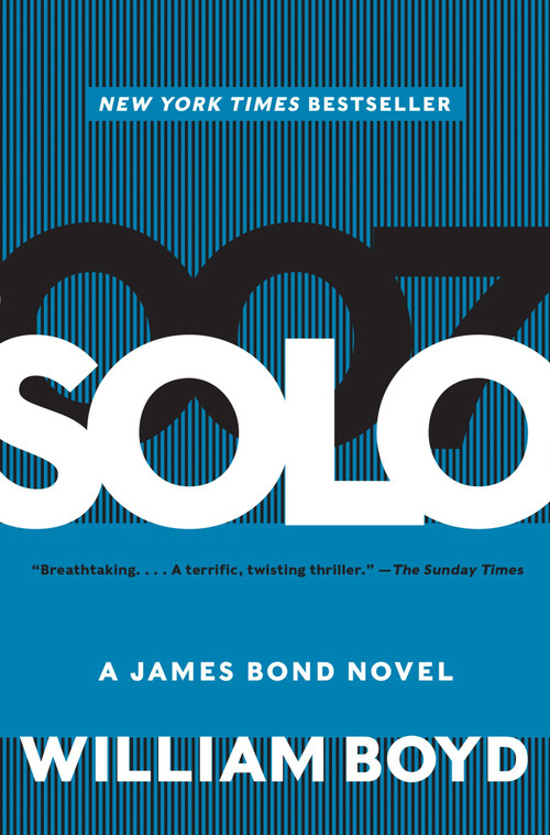 Solo (A James Bond Novel) by William Boyd, 9780062223135
