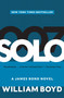 Solo (A James Bond Novel) by William Boyd, 9780062223135