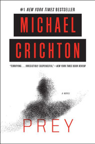 Prey (A Novel) by Michael Crichton, 9780062227201