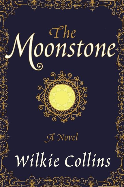 The Moonstone (A Novel) by Wilkie Collins, 9780062227317