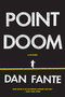 Point Doom by Dan Fante, 9780062229014