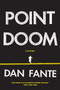Point Doom by Dan Fante, 9780062229014