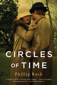 Circles of Time (A Novel) by Phillip Rock, 9780062229335