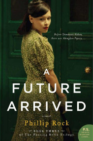 A Future Arrived (A Novel) by Phillip Rock, 9780062229359