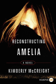 Reconstructing Amelia (A Novel) - 9780062231390 by Kimberly McCreight, 9780062231390