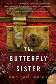 The Butterfly Sister (A Novel) by Amy Gail Hansen, 9780062234629