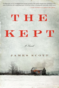 The Kept (A Novel) by James Scott, 9780062236739
