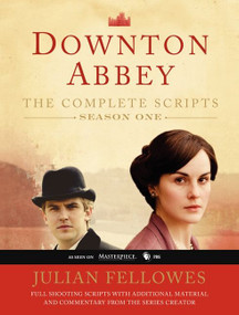 Downton Abbey Script Book Season 1 by Julian Fellowes, 9780062238313