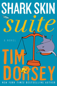Shark Skin Suite (A Novel) by Tim Dorsey, 9780062240026