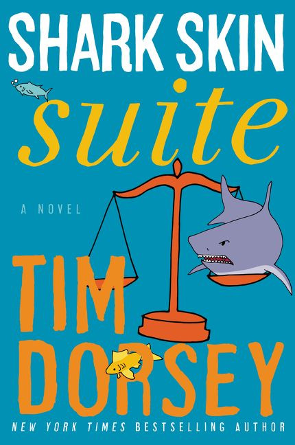 Shark Skin Suite (A Novel) by Tim Dorsey, 9780062240026