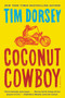 Coconut Cowboy (A Novel) by Tim Dorsey, 9780062240057