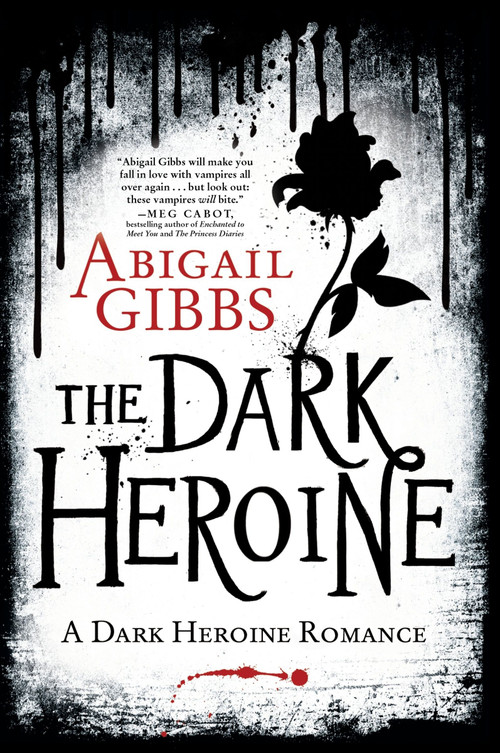 The Dark Heroine (A Dark Heroine Romance) by Abigail Gibbs, 9780062248732