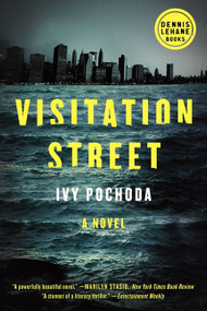 Visitation Street (A Novel) by Ivy Pochoda, 9780062249906