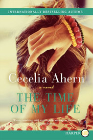The Time of My Life (A Novel) - 9780062253934 by Cecelia Ahern, 9780062253934