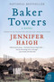 Baker Towers (A Novel) by Jennifer Haigh, 9780062262882