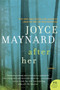 After Her (A Novel) - 9780062257406 by Joyce Maynard, 9780062257406