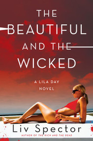 The Beautiful and the Wicked (A Lila Day Novel) by Liv Spector, 9780062258489