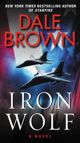 Iron Wolf (A Novel) by Dale Brown, 9780062262417