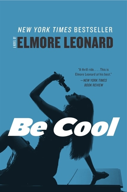Be Cool (A Novel) by Elmore Leonard, 9780062265999