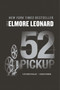 52 Pickup (A Novel) by Elmore Leonard, 9780062266002