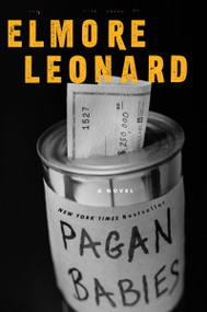 Pagan Babies (A Novel) by Elmore Leonard, 9780062266019