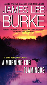A Morning for Flamingos (A Dave Robicheaux Novel) by James L. Burke, 9780062266071