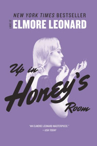 Up in Honey's Room (A Novel) - 9780062267283 by Elmore Leonard, 9780062267283