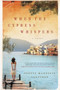 When the Cypress Whispers (A Novel) by Yvette Manessis Corporon, 9780062318916