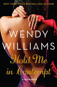Hold Me in Contempt (A Romance) by Wendy Williams, 9780062268419