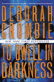 To Dwell in Darkness (A Novel) by Deborah Crombie, 9780062271617