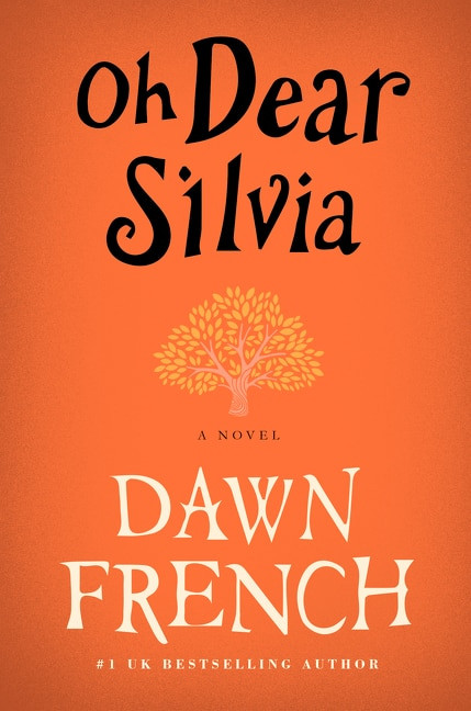 Oh Dear Silvia (A Novel) by Dawn French, 9780062273338