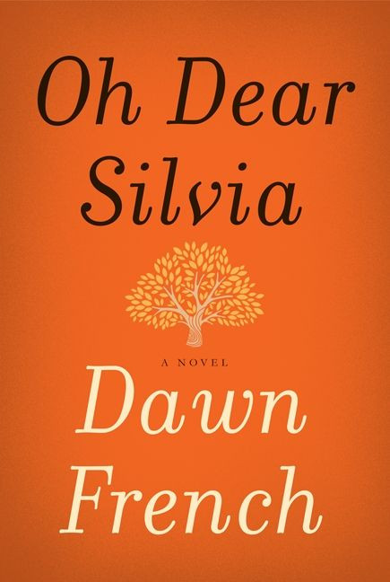 Oh Dear Silvia (A Novel) - 9780062271815 by Dawn French, 9780062271815