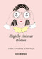 55 Slightly Sinister Stories (55 Stories. 55 Words Each. No More. No Less.) by Racha Mourtada, Lynn Atme, 9781524858797