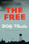 The Free (A Novel) by Willy Vlautin, 9780062276742